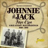 Johnnie & Jack - Ashes Of Love. Greatest Recordings 1949-1962 (2 CD)