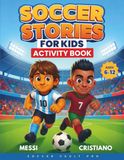 Soccer Stories for Kids Activity Book: Messi / Cristiano