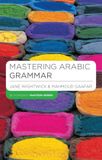 Mastering Bloomsbury Academic Mastering Arabic Grammar