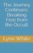 The Psychic Focus Journey: Exploration and Coming Out of Darkness-The Journey Continues Paperback