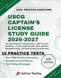 USCG CAPTAIN’S LICENSE STUDY GUIDE 2026-2027: Six-Pack & OUPV Credential Prep: 1,000+ Practice Questions, 10 Full-Length Practice Tests, Weather, Navigation Rules, and Seamanship Fundamentals