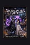 The Necromancer's Bride: Braut des Totenreichs – Ein Dark-Romantasy-Roman (Enemies to Lovers · Forced Bride)