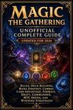 Magic The Gathering Unofficial Complete Guide Updated for 2026