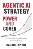 Agentic AI Strategy: Power and Cover: What Separates Winners From Expensive Failures