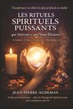 Les Rituels Spirituels Puissants qui Attirent ce que Vous Désirez