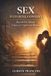 SEX Independently Published Sex in Its Full Context