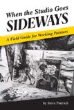 When Libri GmbH When the Studio Goes Sideways: A Field Guide for Working Painters Paperback