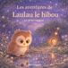 Les aventures de Laulau le hibou : Le reflet magique: Histoire illustrée pour enfants - Idéale pour le rituel du coucher