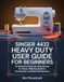 Singer 4432 Heavy Duty User Guide for Beginners