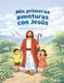Mis primeras aventuras con Jesus: Historias de Amor, Fe y Esperanza