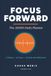 FOCUS FORWARD: The ADHD Daily Planner | 12 Weeks • 84 Days • Built for the ADHD Brain