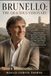 BRUNELLO: THE GRACIOUS VISIONARY: A Deep Dive into Brunello Cucinelli’s Life, Humanistic Capitalism, Ethical Leadership, and the Philosophy Behind Modern Luxury and Purpose-Driven Success