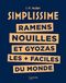 Simplissime Ramens, Nouilles et Gyozas les + faciles du monde