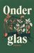 Onder Waries B.V. Onder glas