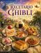 Recetario Ghibli Recetario Ghibli: Las Recetas Mágicas: 30 Recetas Inspiradas en sus películas + Fundamentos de Cocina Japonesa