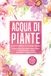 Acqua Grapengeter, V: Acqua di piante: Il potere curativo delle anime floreali