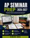 AP SEMINAR PREP 2026–2027: Comprehensive Review for Performance Tasks, End-of-Course Assessment, Practice Tests Detailed Answer Explanations