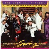 Chenille Sisters & James Dapogny's - Whatcha Gonna Swing Tonight?