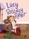 Lucy and the Rascally Rabbit
