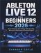 Ableton Live 12 for Beginners 2026
