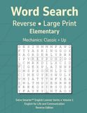 Word Search Reverse Elementary Vol 1: Teacher Reproducible, No Filler Letters, Large Print Grid, Simple Mechanics, English Learner Vocabulary, Themed Puzzles