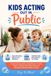 Kids Bol Kids Acting Out in Public Paperback