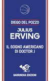 Julius Erving. Il sogno americano di Doctor J