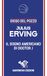 Julius Erving. Il sogno americano di Doctor J