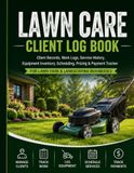 Lawn Care Client Log Book