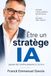 Être un stratège IA: Passer de l’enthousiasme à l’action