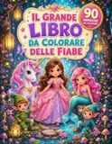 IL GRANDE LIBRO DA COLORARE DELLE FIABE