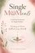 Single MOMents Thinking of Others Without Losing Yourself: A 30-Day Devotional for Single Mothers