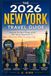 The 2026 New York Travel Guide