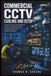 Commercial CCTV Cabling and Setup: A Practical Guide to Professional Security Camera Installation, Network Configuration, and Troubleshooting for Modern Businesses