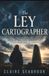 The Ley Cartographer: Book One of The Living Archive Series: Where Science Meets the Forgotten World