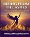 Rising From The Ashes: A Journey From Surviving to Thriving