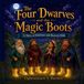 The Four Dwarves and the Magic Boots: A Christian Picture Book of Kindness and Heaven's Help