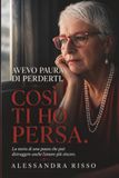 Avevo paura di perderti. Così ti ho persa.: Come la paura dell'abbandono ci porta, senza accorgercene, a distruggere ciò che amiamo