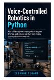 Voice-Controlled Libri GmbH Voice-Controlled Robotics in Python