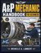 A&P MECHANIC HANDBOOK FOR BEGINNERS: A Visual Step-by-Step Guide to Aircraft Systems, Tools, Inspections, Troubleshooting, and Safe Maintenance