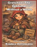 Gretchen, Libri GmbH Mythic Tales- Gretchen, The Gnome Without a Home