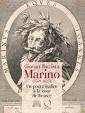 Giovan Battista Marino: Un poète italien à la cour de France