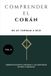Comprender el Corán: De At-Tawbah a Hud: Arrepentimiento, pruebas y las historias de Noé y Abraham