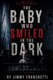 The Independently Published The Baby Who Smiled In The Dark Paperback