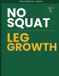 No-Squat Leg Growth: Build Powerful, Muscular Legs Without Ever Squatting