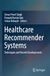 Healthcare Recommender Systems: Techniques and Recent Developments