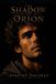 The Age of the Unbroken Song VI-The Shadow of Orion Paperback