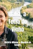 Itália, a Terra do Vinho: História Milenar e Mosaico de Terroirs