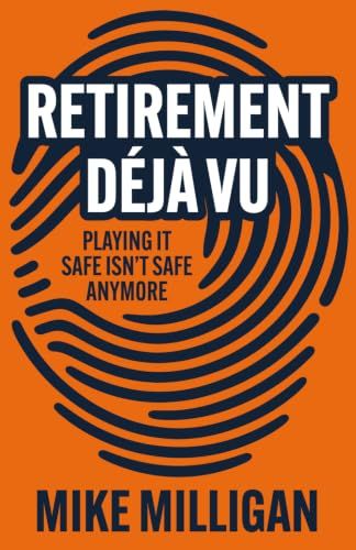 Retirement Déjà Vu: Why Playing It Safe Isn't Safe Anymore