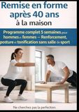 Remise en forme après 40 ans à la maison: Remise en forme après 40 ans à la maison Programme complet 5 semaines pour hommes et femmes – Renforcement, posture et tonification sans salle